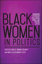 Black women in politics : demanding citizenship, challenging power, and seeking justice