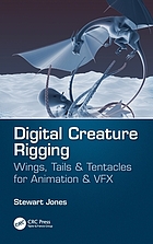 Digital Creature Rigging : Wings, Tails & Tentacles for Animation & VFX