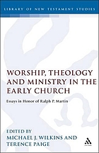 Worship, theology and ministry in the early church essays in honor of Ralph Philip Martin