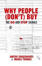 Why people (don't) buy : the go and stop signals for consumers