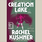 Creation Lake by Rachel Kushner