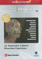 Anatomy & physiology : revealed : an interactive cadaver dissection experience