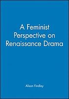 A feminist perspective on Renaissance drama