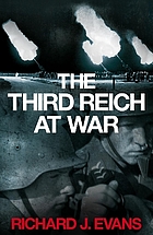 The Third Reich at war 1939 - 1945