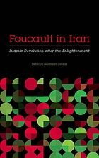 Foucault in Iran : Islamic Revolution after the Enlightenment