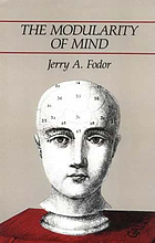 The modularity of mind : an essay on faculty psychology