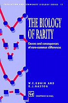 The biology of rarity : causes and consequences of rare-common differences