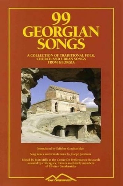 99 Georgian songs : a collection of traditional folk, church and urban ...