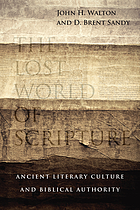 The lost world of Scripture : ancient literary culture and biblical authority