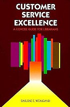 Customer service excellence : a concise guide for librarians