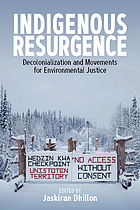 Indigenous resurgence : decolonialization and movements for environmental justice