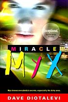 Miracle Myx : a novel