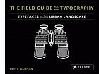 The field guide to typography : typefaces in the urban landscape