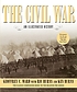 The Civil War - An Illustrated History. by Geoffrey C WARD