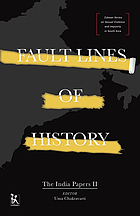 FAULT LINES OF HISTORY : the india papers ii.