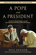 A Pope and a president : John Paul II, Ronald Reagan, and the extraordinary untold story of the 20th century