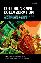 Collisions and collaboration : the organization of learning in the ATLAS experiment at the LHC