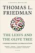 The Lexus and the olive tree : understanding globalization by  Thomas L Friedman 
