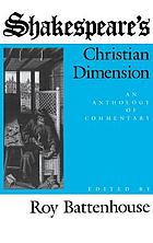 Shakespeare's Christian dimension : an anthology of commentary