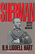 Sherman : soldier, realist, American by Basil Henry Liddell Hart