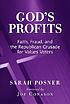 God's profits : faith, fraud, and the Republican... by  Sarah Posner 