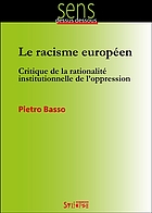 Le racisme européen : critique de la rationalité institutionnelle de l'oppression