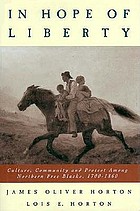 In hope of liberty : culture, community, and protest among northern free Blacks, 1700-1860