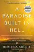 A paradise built in hell : the extraordinary communities... by  Rebecca Solnit 