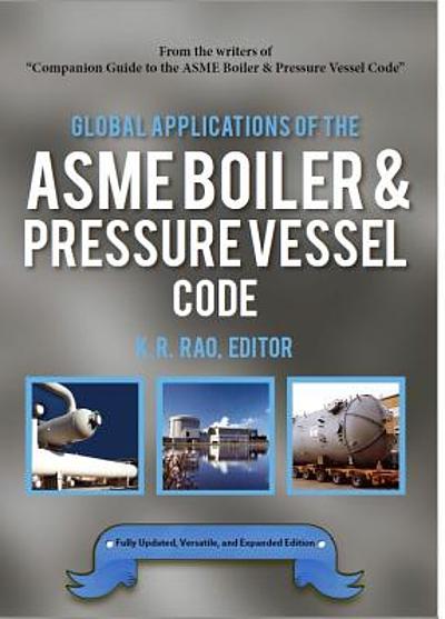 Global applications of the ASME boiler & pressure vessel code ...