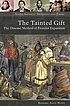 The tainted gift : the disease method of frontier... by  Barbara Alice Mann 