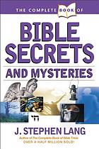 The complete book of Bible secrets and mysteries