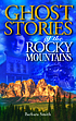 Ghost stories of the Rocky Mountains Autor: Gua Gua La