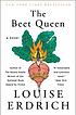 The beet queen : a novel by  Louise Erdrich 
