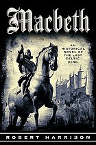 Macbeth : an Historical Novel Of The Last Celtic King.