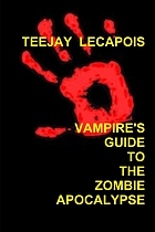 Vampire's guide to the zombie apocalypse