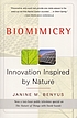 Biomimicry : innovation inspired by nature by  Janine M Benyus 
