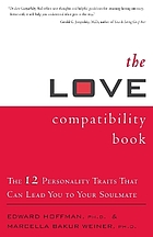 The love compatibility book : the 12 personality traits that can lead you to your soulmate
