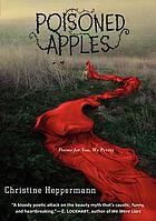 Poisoned apples : poems for you, my pretty