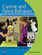 Book cover for Canine and feline behavior for veterinary technicians and nurses