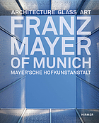 Franz Mayer of Munich = Franz Mayer'sche Hofkunstanstalt : architecture, glass, art