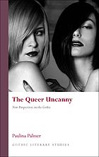 The Queer Uncanny: New Perspectives on the Gothic (Gothic Literary Studies)