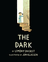 The dark by  Lemony Snicket 
