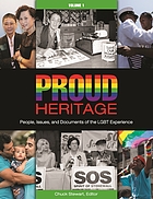 Proud heritage : people, issues, and documents of the LGBT experience