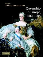 Queenship in Europe 1660-1815 : the role of the consort