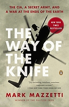 The way of the knife : the CIA, a secret army, and a war at the ends of the Earth