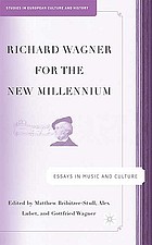 Richard Wagner for the new millennium : essays in music and culture