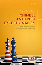 Chinese antitrust exceptionalism : how the rise of China challenges global regulation