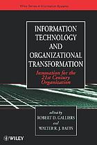 Information technology and organizational transformation : innovation for the 21st century organization