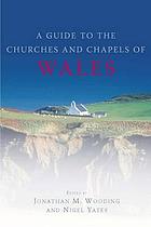 A guide to the churches and chapels of Wales