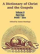 A dictionary of Christ and the Gospels
